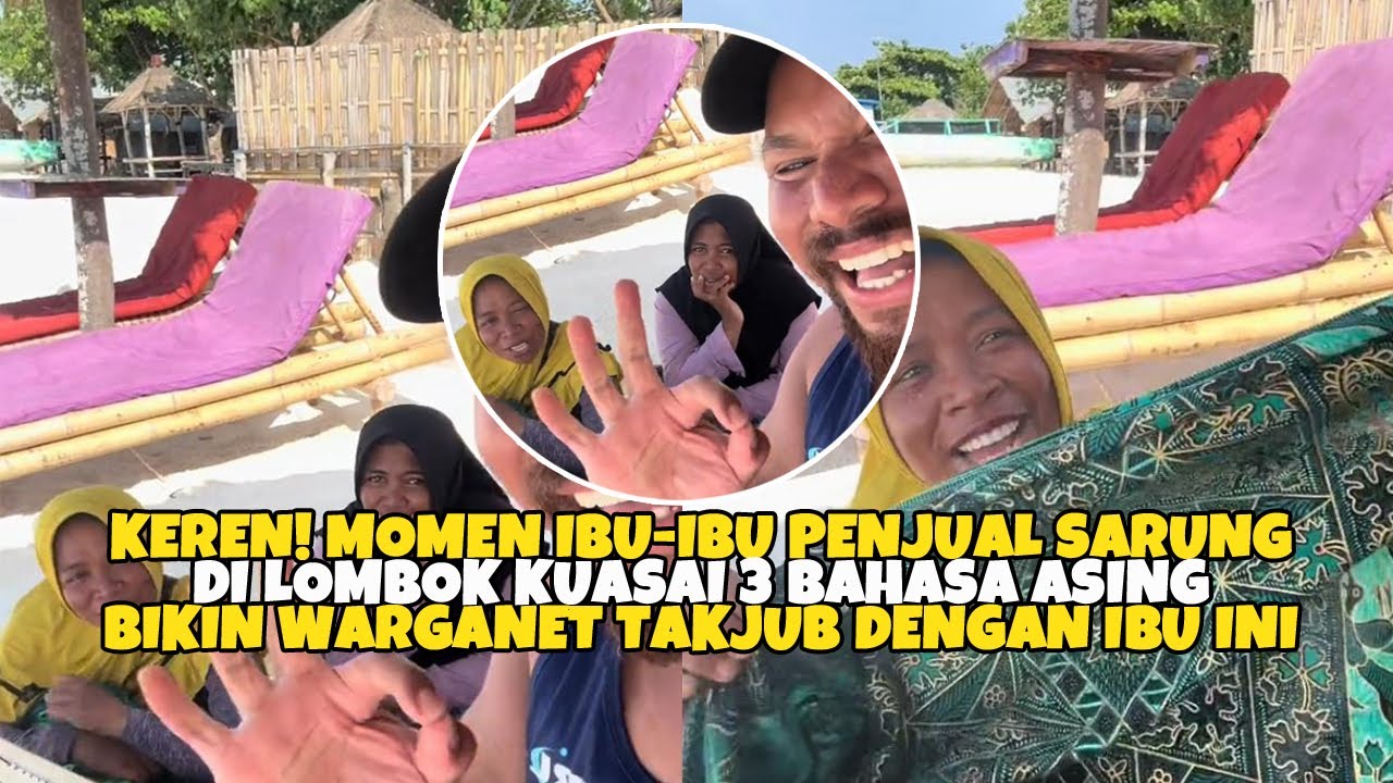 Viral Ibu Penjual Sarung di Lombok Fasih 3 Bahasa Asing